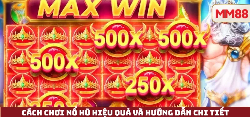 Cách Chơi Nổ Hũ Hiệu Quả – Hướng Dẫn Chi Tiết Cho Người Mới Từ A Đến Z 2 Cách Chơi Nổ Hũ Hiệu Quả và hướng dẫn chi tiết