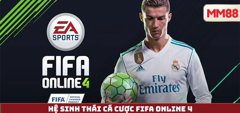 Cá Cược FIFA Online 4 (FO4) – Hướng Dẫn Toàn Tập Cùng MM88: Giải Đấu, Kèo Phổ Biến & Cách Chơi An Toàn 2 Hệ Sinh Thái Cá Cược FIFA Online 4